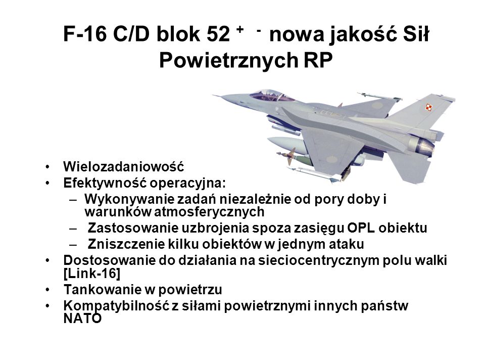 F-16 C/D blok nowa jakość Sił Powietrznych RP