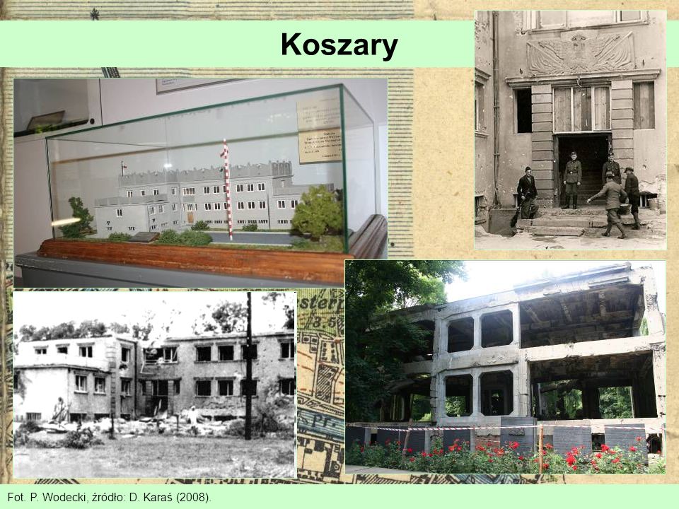 Koszary Fot. P. Wodecki, źródło: D. Karaś (2008).