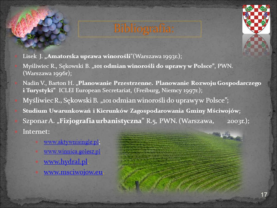 Myśliwiec R., Sękowski B. „101 odmian winorośli do uprawy w Polsce ;
