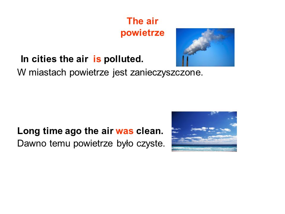 In cities the air is polluted.