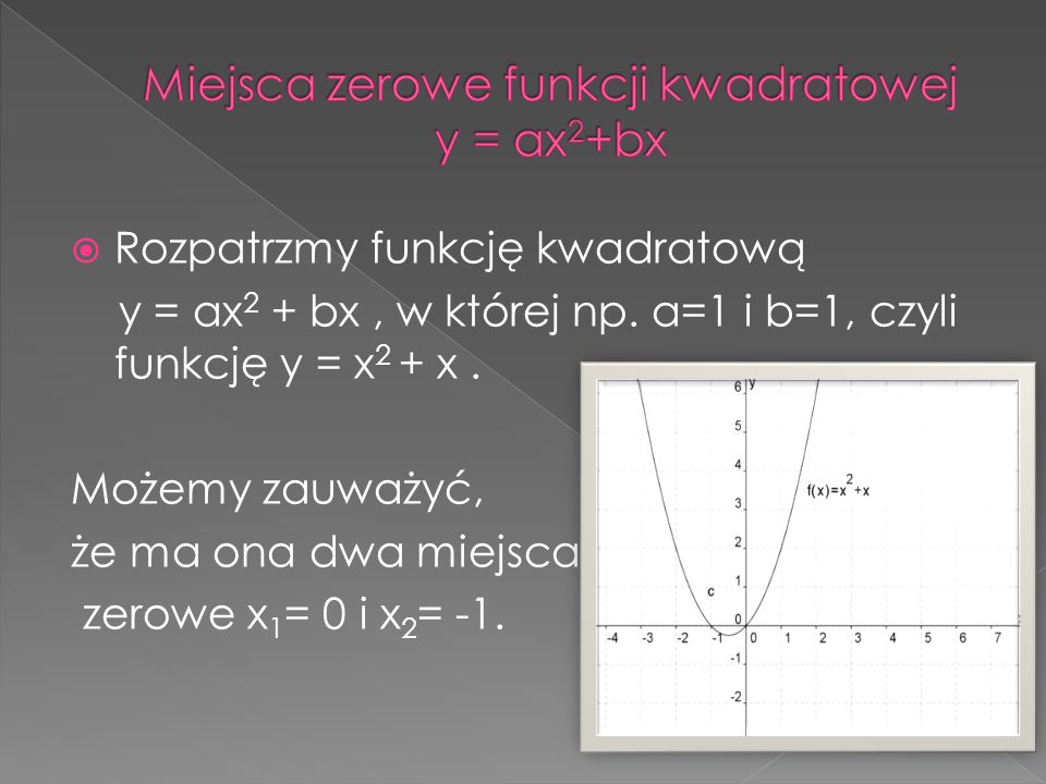 Miejsca zerowe funkcji kwadratowej y = ax2+bx