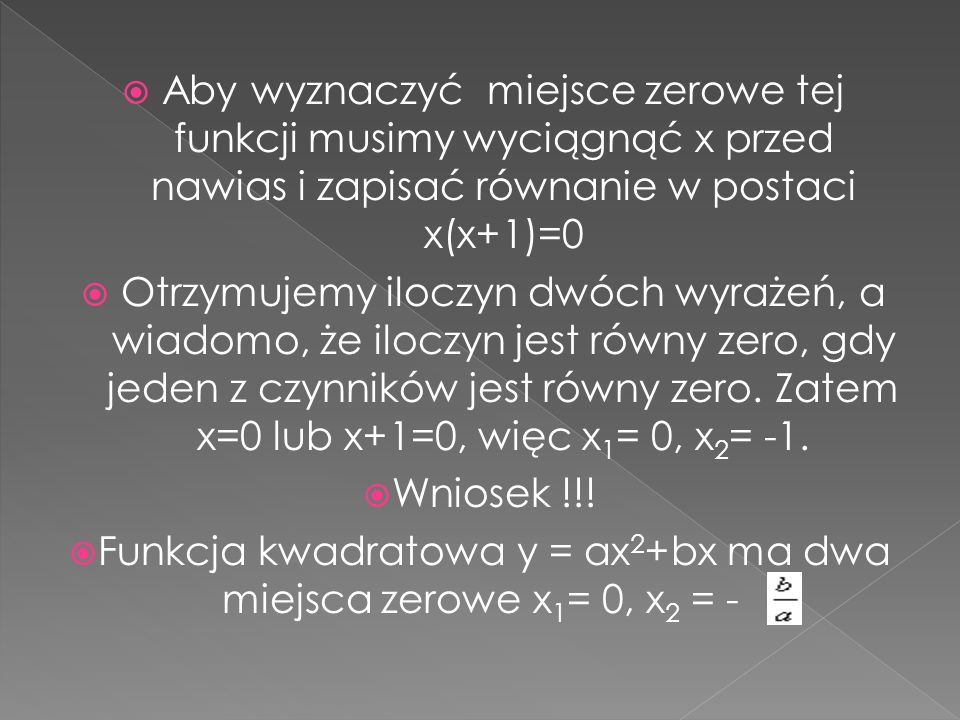Funkcja kwadratowa y = ax2+bx ma dwa miejsca zerowe x1= 0, x2 = -