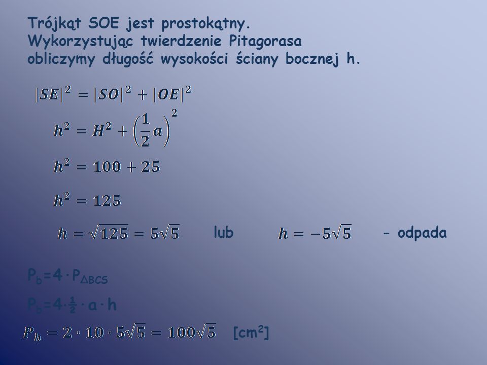 Pb=4·PΔBCS Pb=4·½·a·h Trójkąt SOE jest prostokątny.