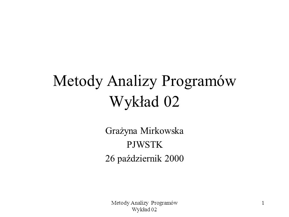 Metody Analizy Programów Wykład 02