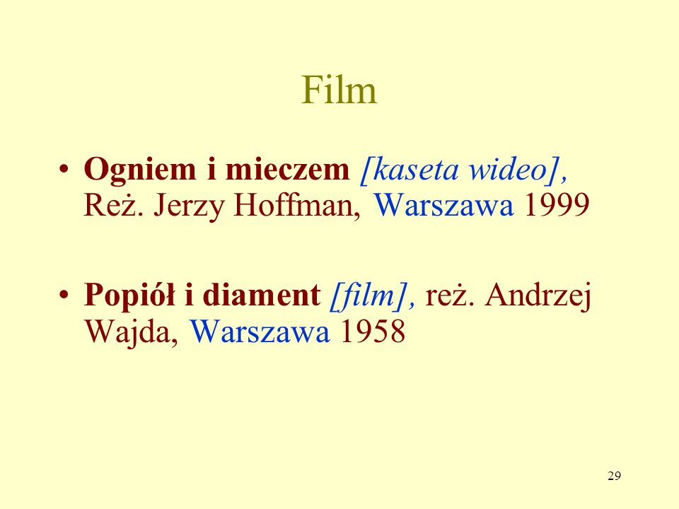 Film Ogniem i mieczem [kaseta wideo], Reż. Jerzy Hoffman, Warszawa Popiół i diament [film], reż. Andrzej Wajda, Warszawa