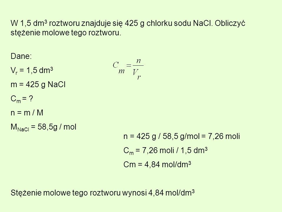 W 1,5 dm3 roztworu znajduje się 425 g chlorku sodu NaCl