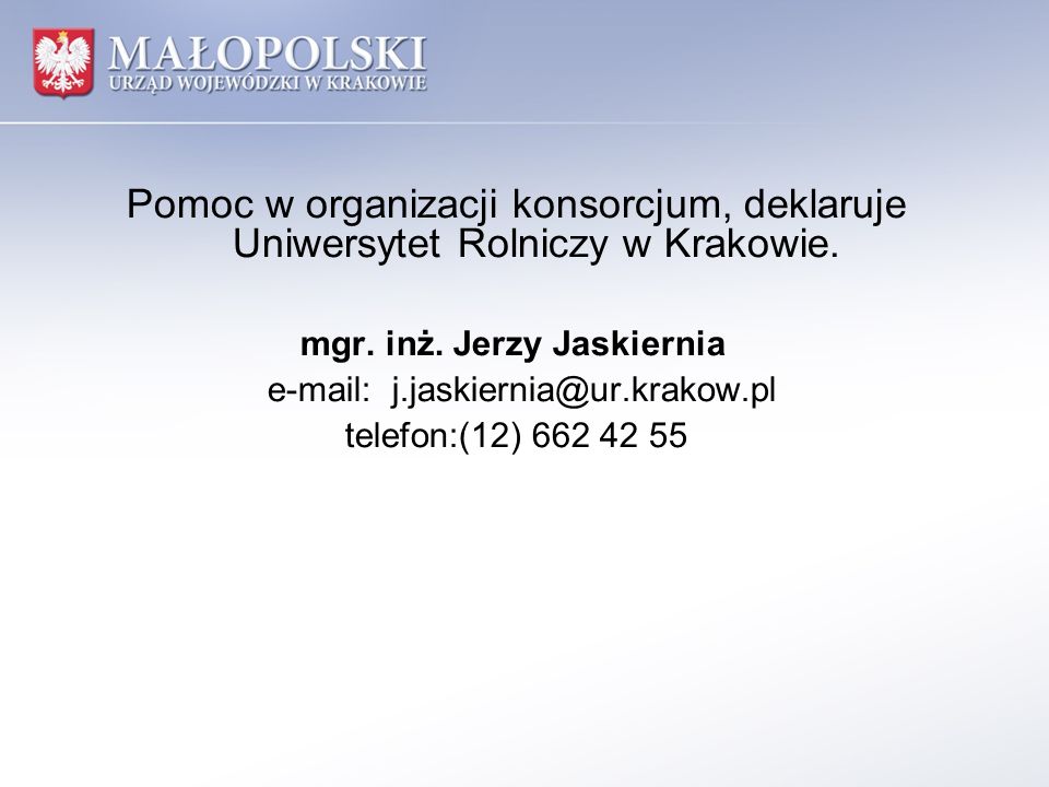 Pomoc w organizacji konsorcjum, deklaruje Uniwersytet Rolniczy w Krakowie.