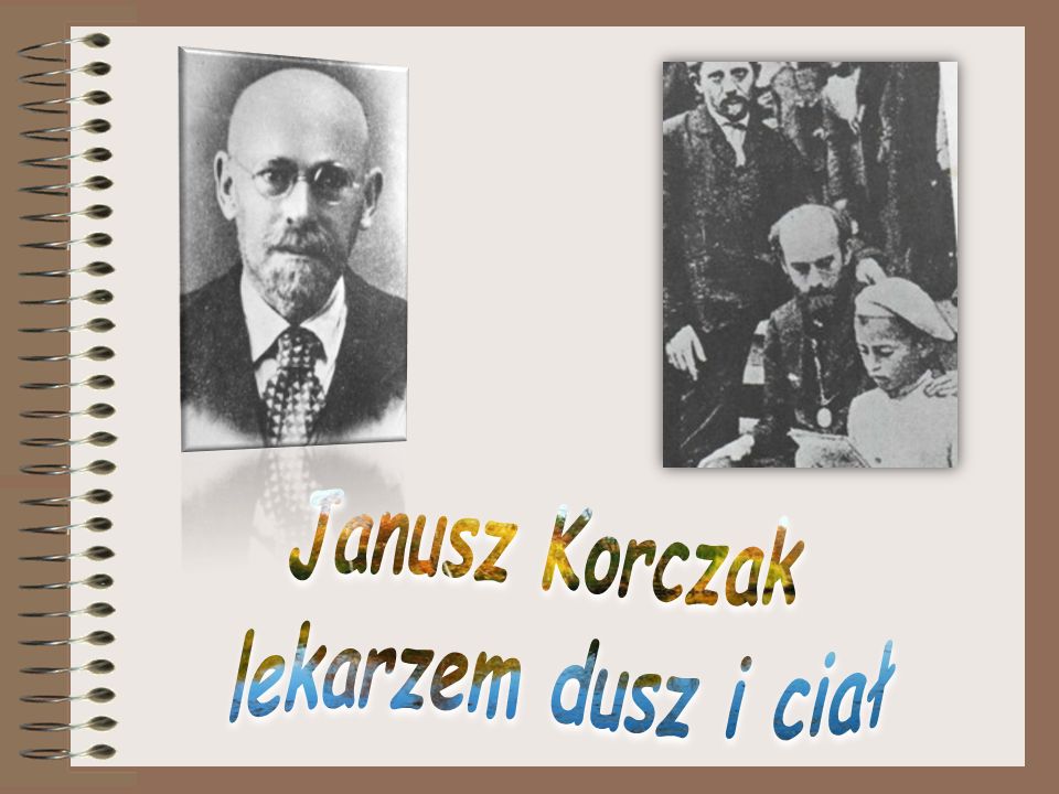 Janusz Korczak lekarzem dusz i ciał