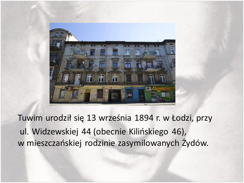 Tuwim urodził się 13 września 1894 r. w Łodzi, przy