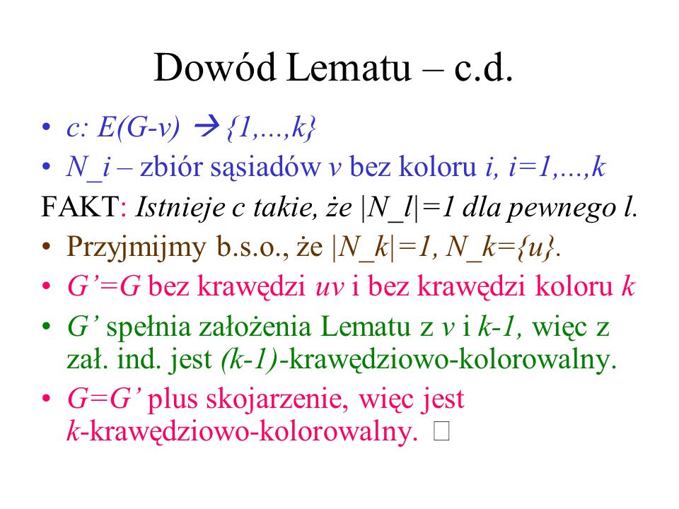 Dowód Lematu – c.d. c: E(G-v)  {1,...,k}