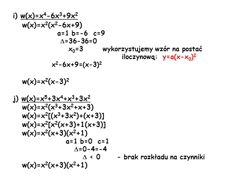 i) w(x)=x4-6x3+9x2 w(x)=x2(x2-6x+9) w(x)=x2(x-3)2