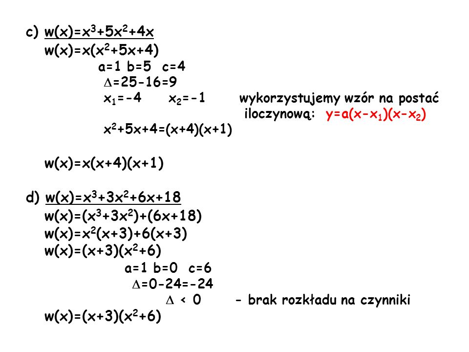 c) w(x)=x3+5x2+4x w(x)=x(x2+5x+4) w(x)=x(x+4)(x+1)