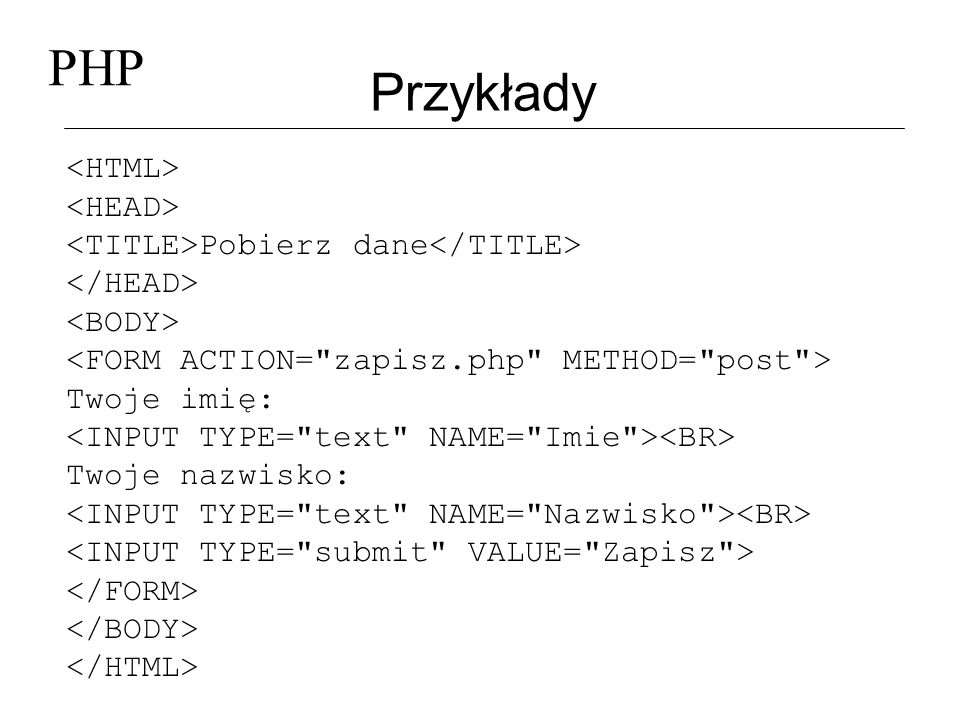 PHP Przykłady <HTML> <HEAD>