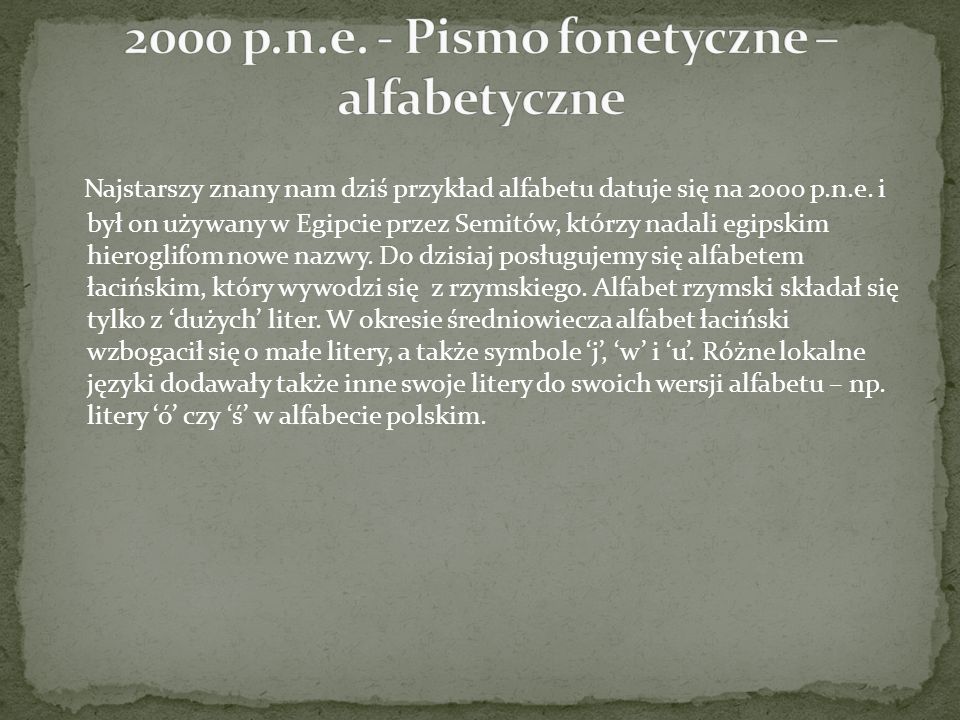 2000 p.n.e. - Pismo fonetyczne – alfabetyczne