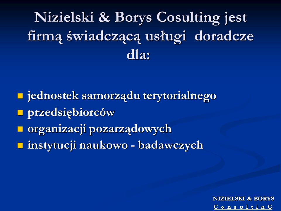 Nizielski & Borys Cosulting jest firmą świadczącą usługi doradcze dla: