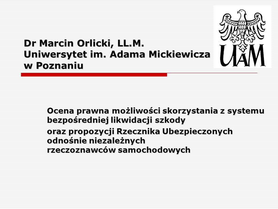 Dr Marcin Orlicki, LL.M. Uniwersytet im. Adama Mickiewicza w Poznaniu