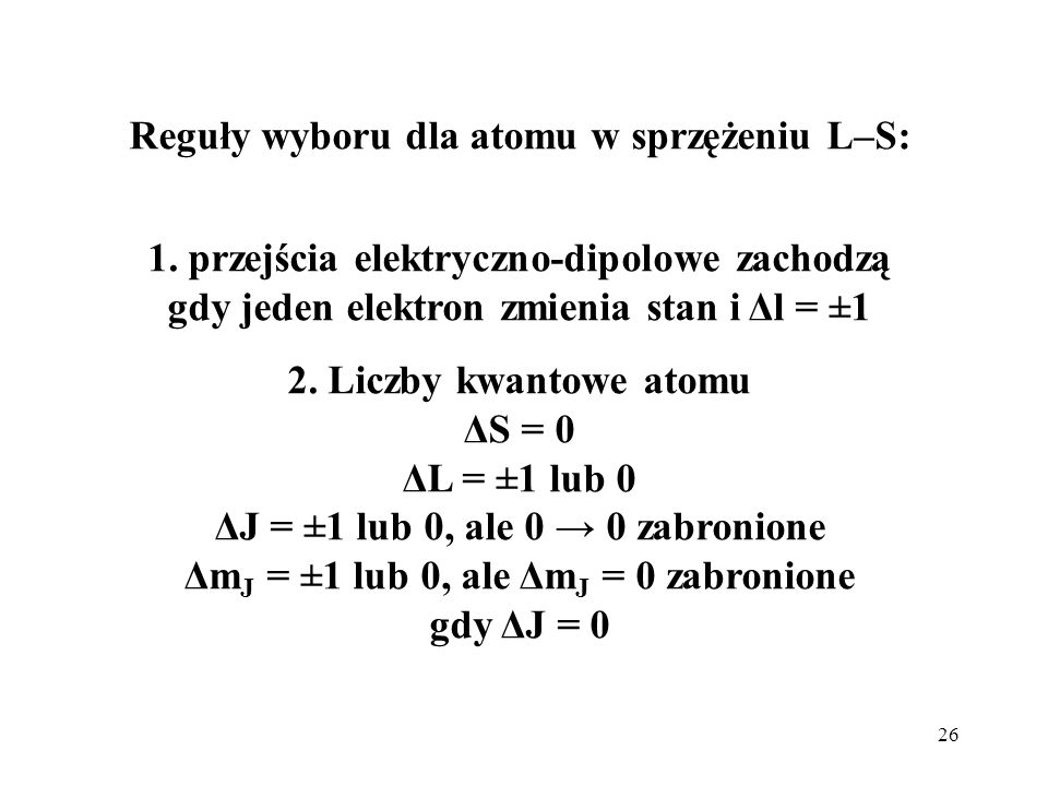 Reguły wyboru dla atomu w sprzężeniu L–S: