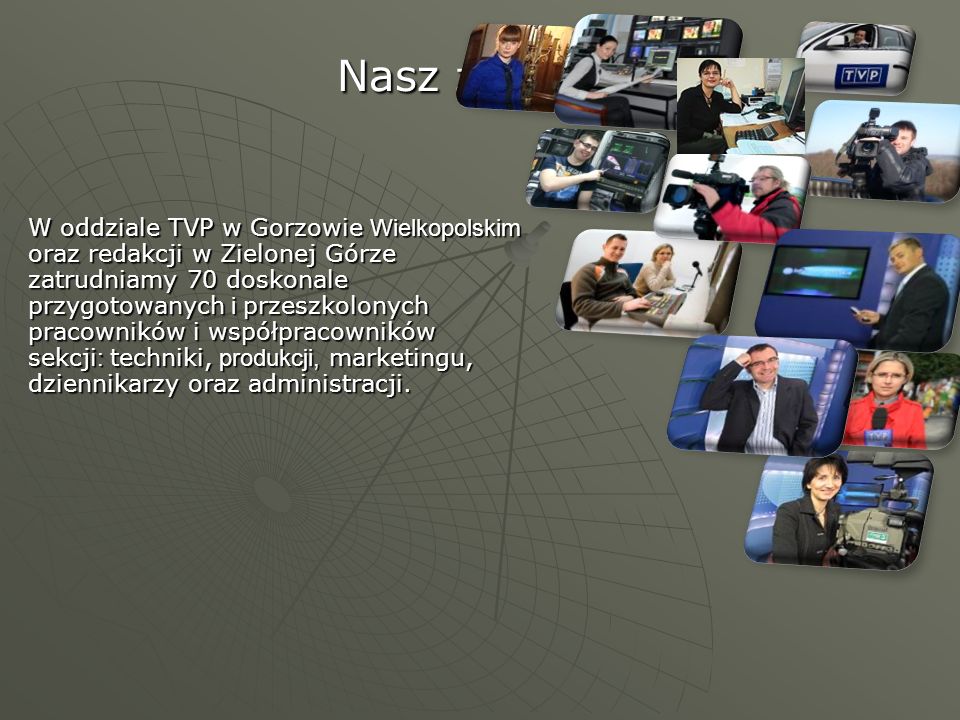 Nasz zespół… W oddziale TVP w Gorzowie Wielkopolskim
