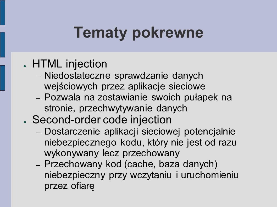 Tematy pokrewne HTML injection Second-order code injection