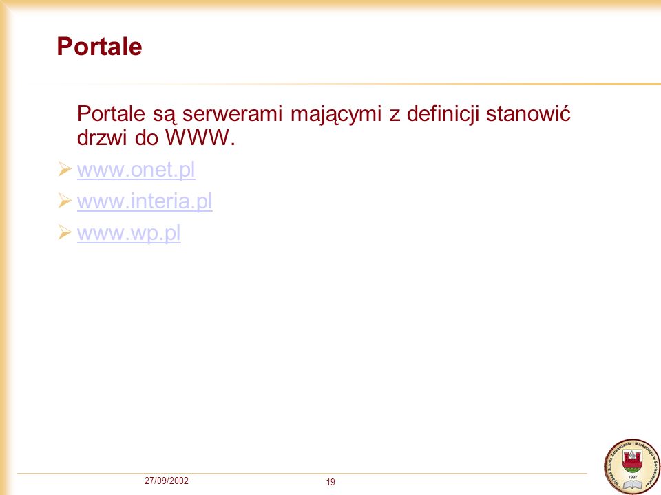 Portale Portale są serwerami mającymi z definicji stanowić drzwi do WWW.