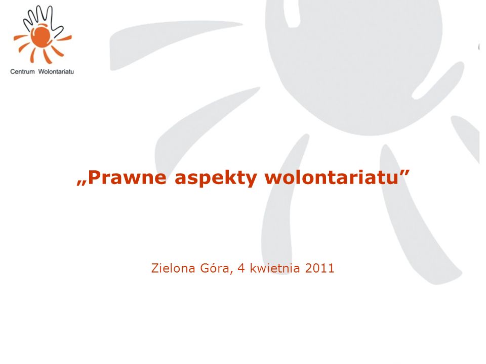 „Prawne aspekty wolontariatu Zielona Góra, 4 kwietnia 2011