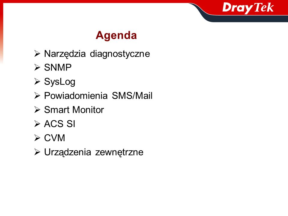 Agenda Narzędzia diagnostyczne SNMP SysLog Powiadomienia SMS/Mail