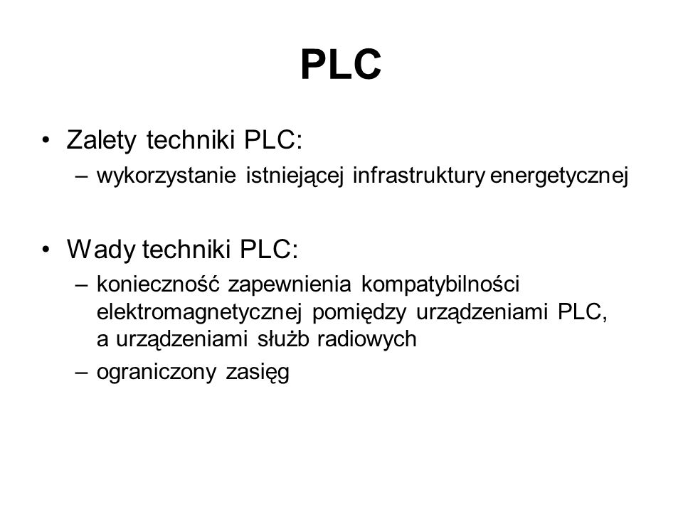 PLC Zalety techniki PLC: Wady techniki PLC: