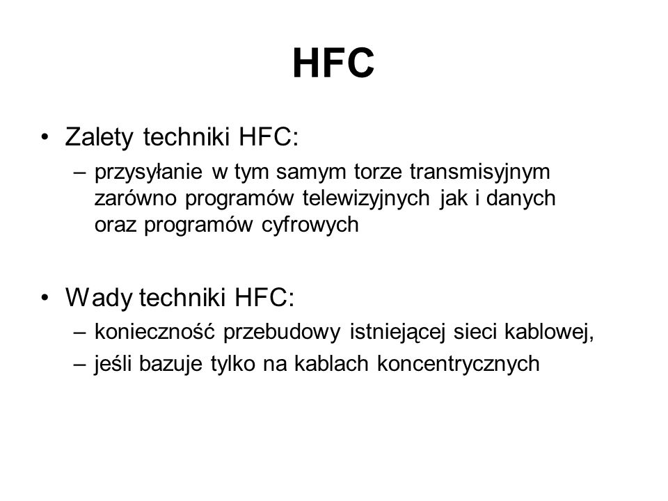 HFC Zalety techniki HFC: Wady techniki HFC: