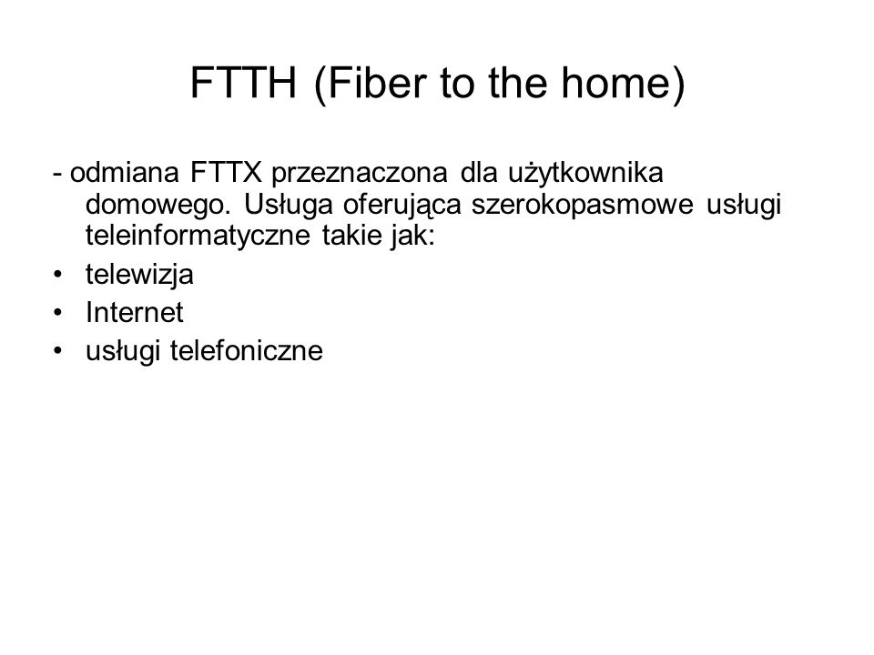 FTTH (Fiber to the home)