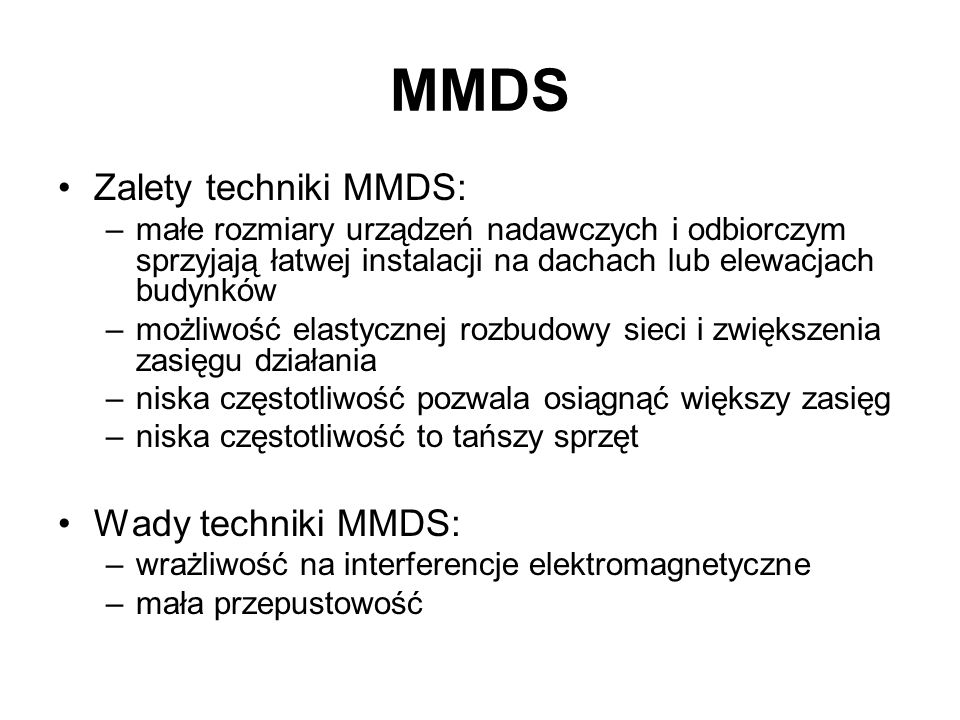 MMDS Zalety techniki MMDS: Wady techniki MMDS:
