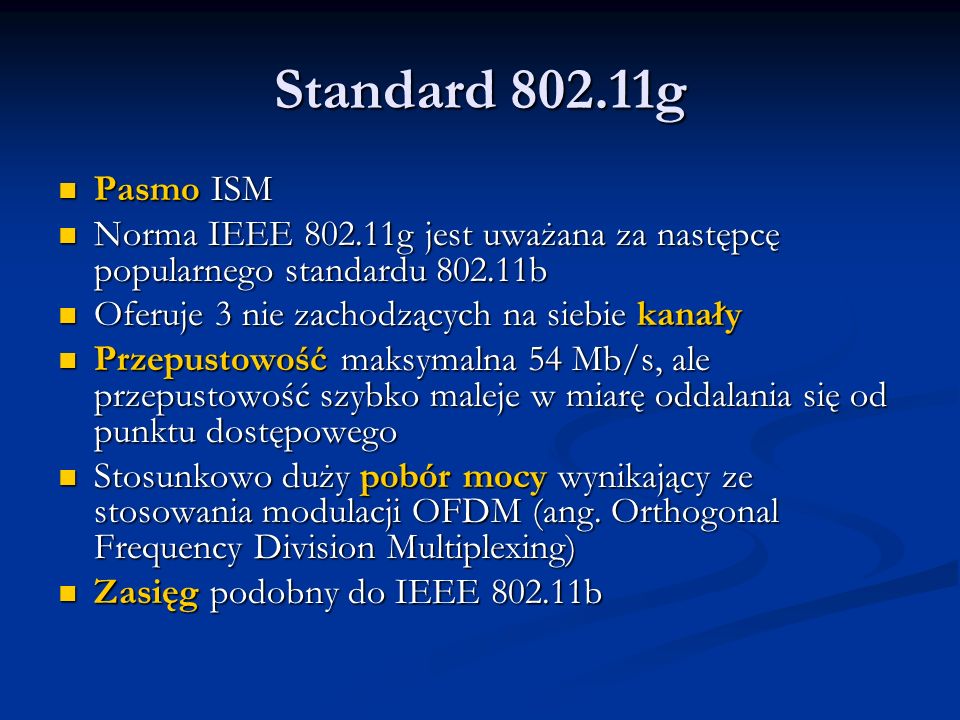 Standard g Pasmo ISM. Norma IEEE g jest uważana za następcę popularnego standardu b.