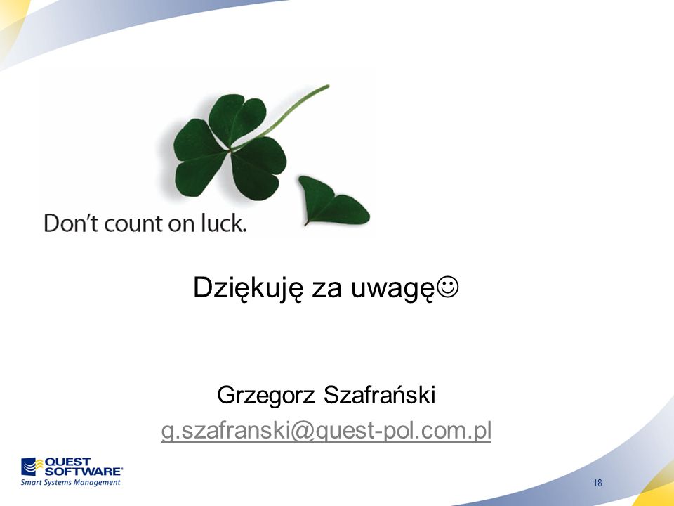Dziękuję za uwagę Grzegorz Szafrański