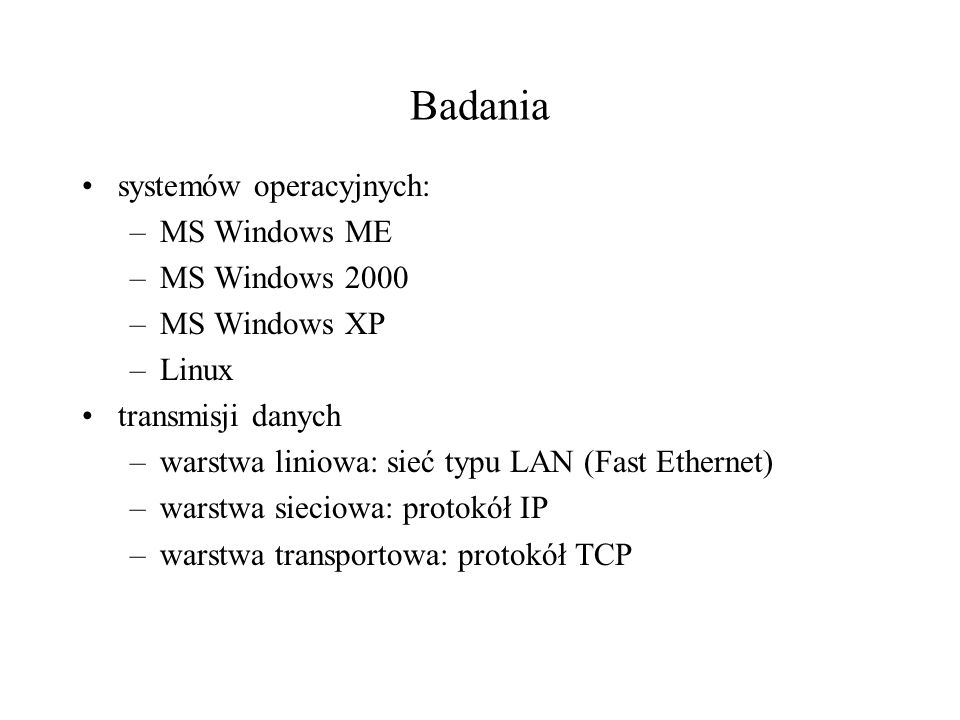 Badania systemów operacyjnych: MS Windows ME MS Windows 2000