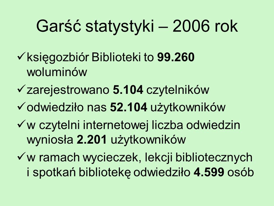 Garść statystyki – 2006 rok księgozbiór Biblioteki to woluminów