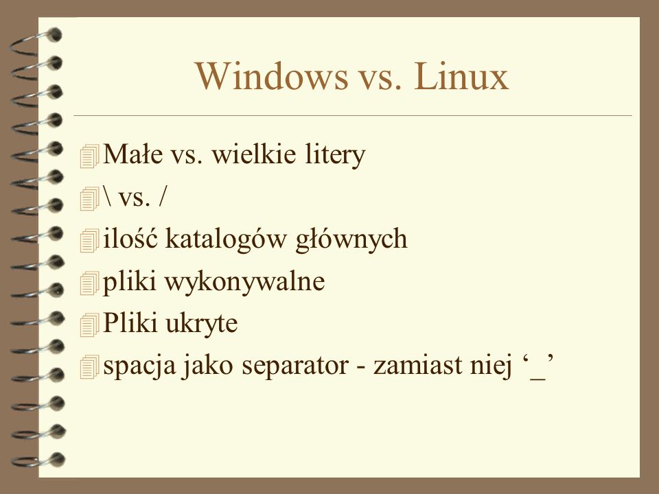 Windows vs. Linux Małe vs. wielkie litery \ vs. /