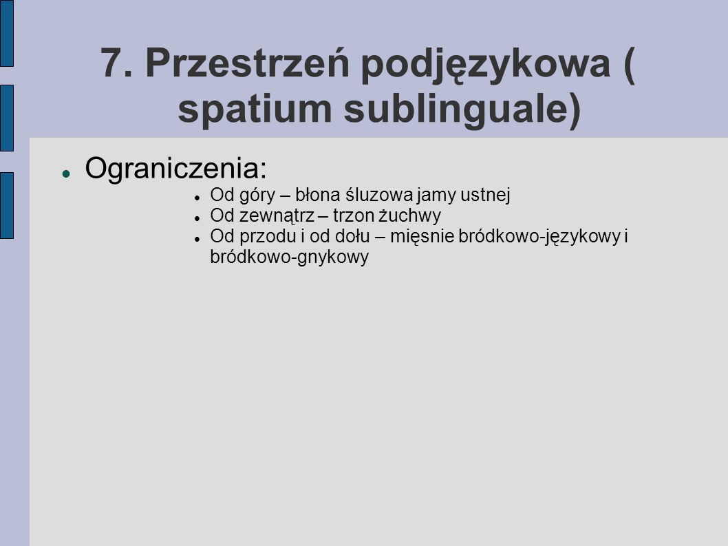 7. Przestrzeń podjęzykowa ( spatium sublinguale)‏