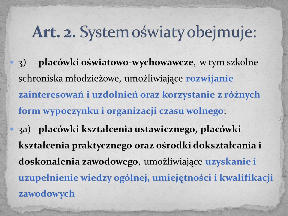 Art. 2. System oświaty obejmuje: