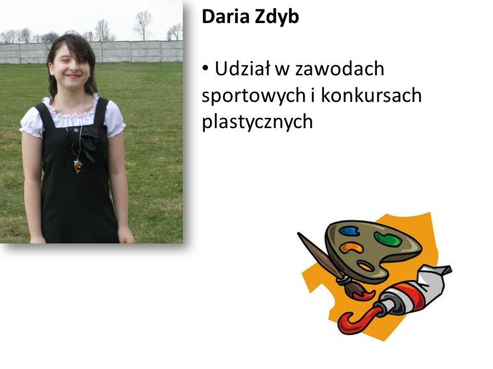 Daria Zdyb Udział w zawodach sportowych i konkursach plastycznych