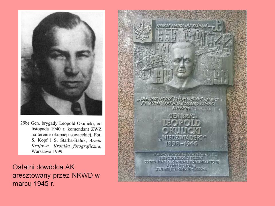Ostatni dowódca AK aresztowany przez NKWD w marcu 1945 r.