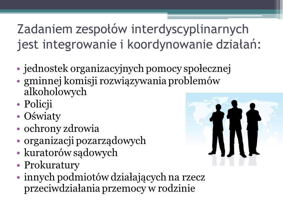 Zadaniem zespołów interdyscyplinarnych jest integrowanie i koordynowanie działań: