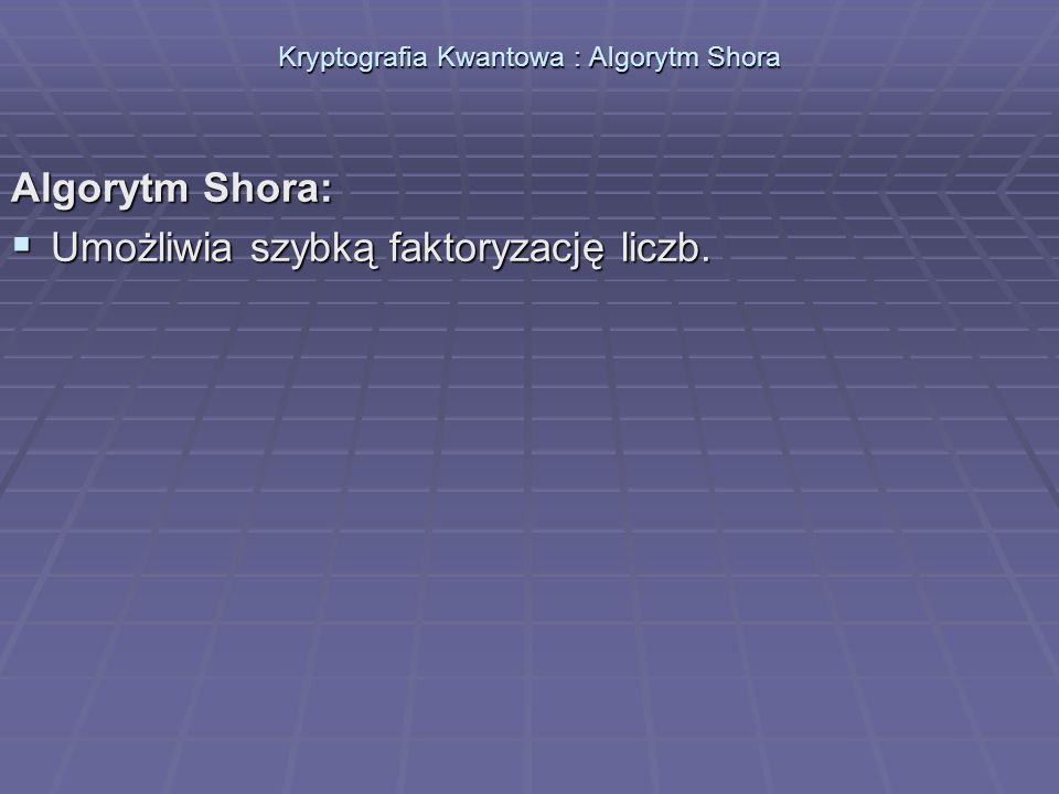 Kryptografia Kwantowa : Algorytm Shora