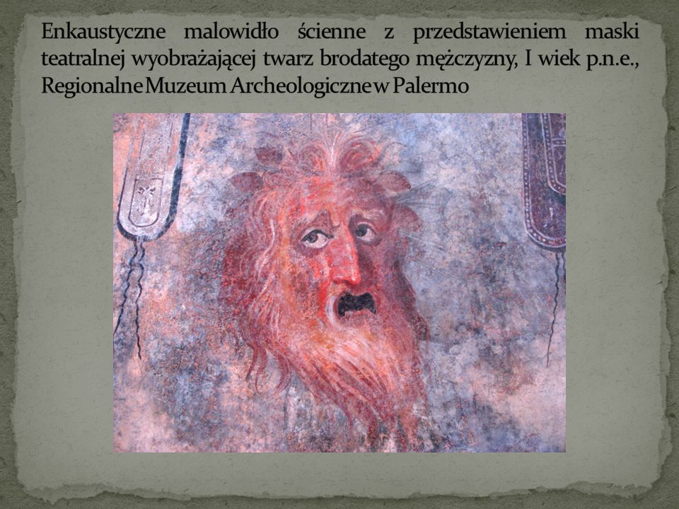 Enkaustyczne malowidło ścienne z przedstawieniem maski teatralnej wyobrażającej twarz brodatego mężczyzny, I wiek p.n.e., Regionalne Muzeum Archeologiczne w Palermo