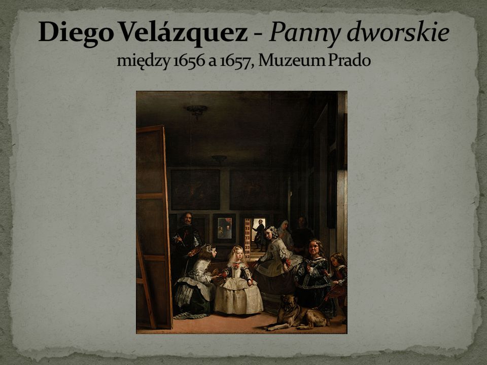 Diego Velázquez - Panny dworskie między 1656 a 1657, Muzeum Prado