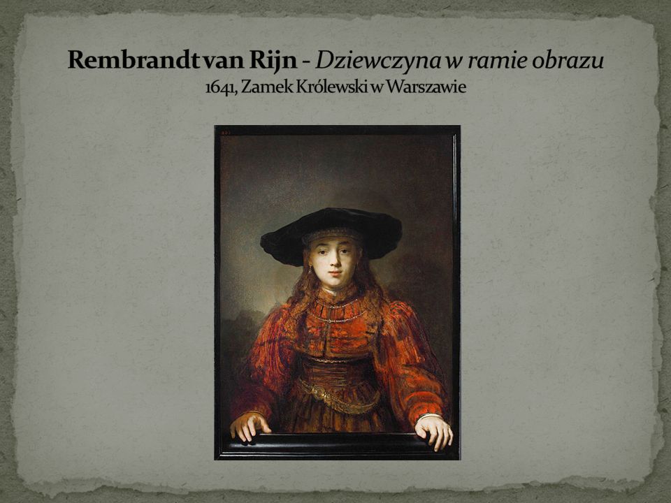 Rembrandt van Rijn - Dziewczyna w ramie obrazu 1641, Zamek Królewski w Warszawie
