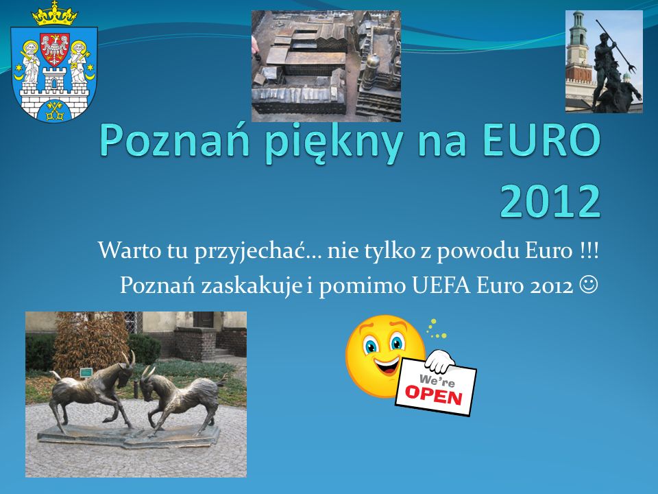 Poznań piękny na EURO 2012 Warto tu przyjechać… nie tylko z powodu Euro !!.