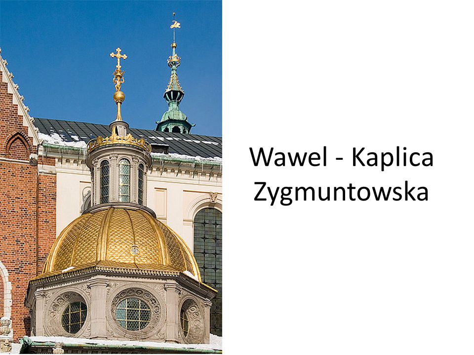 Wawel - Kaplica Zygmuntowska