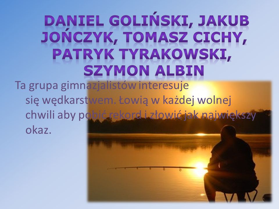 Daniel Goliński, Jakub Jończyk, Tomasz Cichy, Patryk Tyrakowski, Szymon Albin