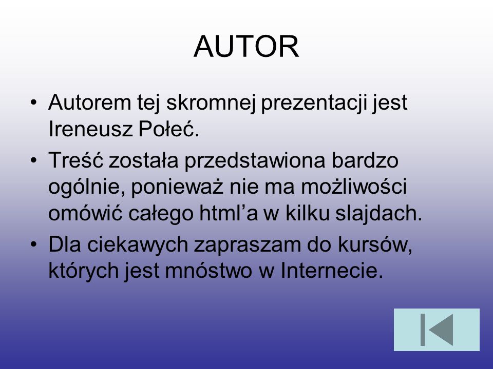 AUTOR Autorem tej skromnej prezentacji jest Ireneusz Połeć.