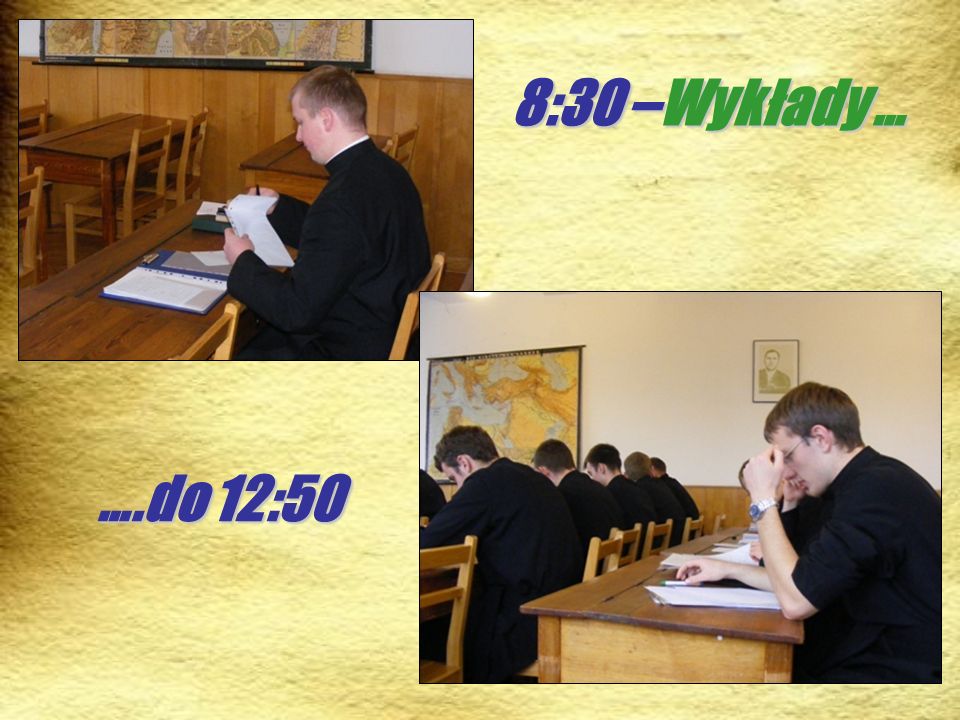 8:30 –Wykłady … ….do 12:50