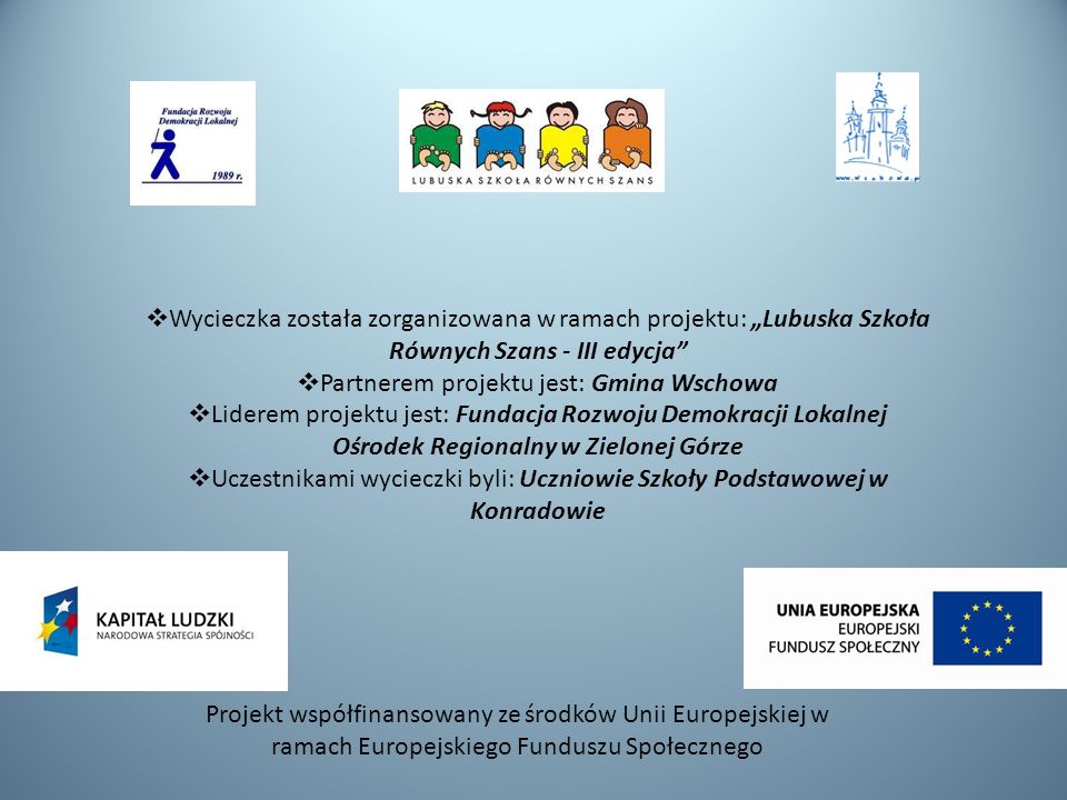 Partnerem projektu jest: Gmina Wschowa